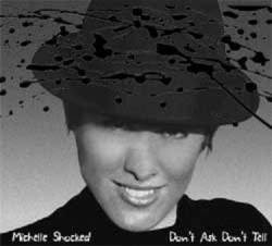 Michelle Shocked : Don't Ask Don't Tell